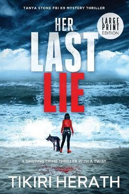 Her Last Lie - LARGE PRINT EDITION(English, Paperback, Herath Tikiri)