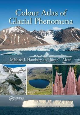 Colour Atlas of Glacial Phenomena(English, Paperback, Hambrey Michael J.)
