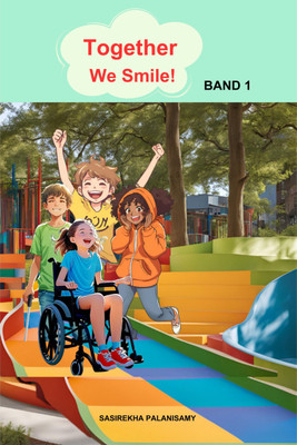 Together We Smile  - Children story about Inclusion and Power of friendship(Paperback, Sasirekha Palanisamy)