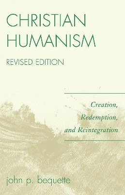 Christian Humanism(English, Paperback, Bequette John P.)