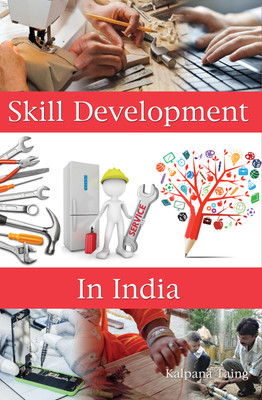 SKILL DEVELOPMENT IN INDIA(Hardcover, KALPANA TAING)