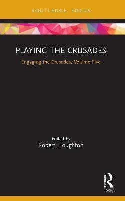 Playing the Crusades(English, Paperback, unknown)