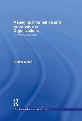 Managing Information and Knowledge in Organizations(English, Hardcover, Mutch Alistair)