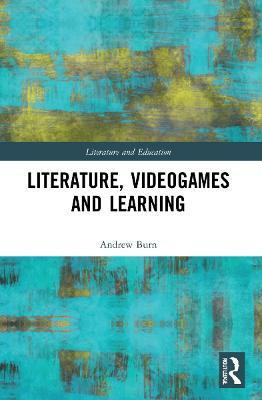 Literature, Videogames and Learning(English, Paperback, Burn Andrew)