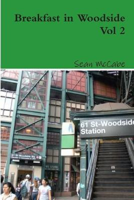 Breakfast in Woodside Vol 2(English, Paperback, McCabe Sean)