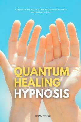 Quantum Healing Hypnosis(English, Paperback, Winzant Jeffrey)