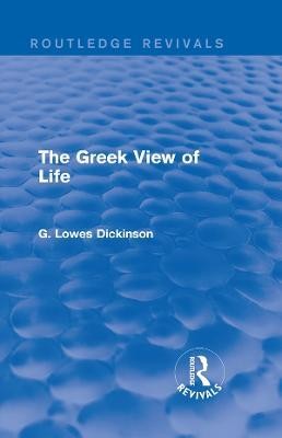 The Greek View of Life(English, Electronic book text, Dickinson G. Lowes)