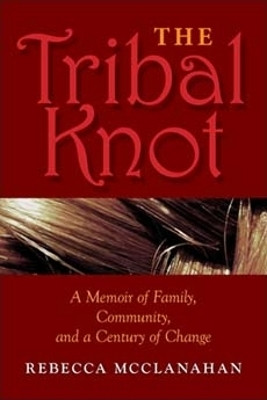 The Tribal Knot(English, Paperback, McClanahan Rebecca)