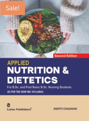 APPLIED NUTRITION and DIETETICS 2nd Edition for B.sc and Post Basic B.sc Nursing Students(2025, Deepti Chauhan)