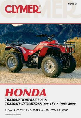 Honda TRX300/Fourtrax 300 & TRX300FW/Fourtrax 300 4x4 (1988-2000) Clymer Repair Manual(English, Paperback, Haynes Publishing)