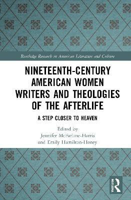 Nineteenth-Century American Women Writers and Theologies of the Afterlife(English, Hardcover, unknown)