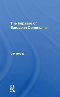 The Impasse Of European Communism(English, Paperback, Boggs Carl)