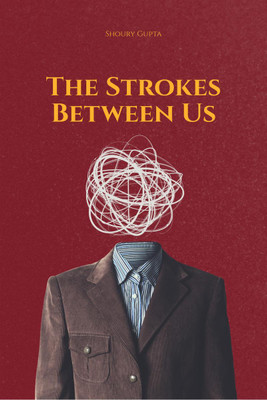 The Strokes Between Us(English, Hardcover, Shoury Gupta)