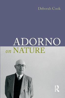 Adorno on Nature(English, Hardcover, Cook Deborah)