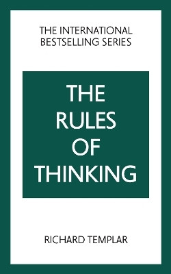 The Rules of Thinking: A Personal Code to Think Yourself Smarter, Wiser and Happier(English, Paperback, Templar Richard)