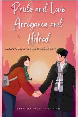 Colourful Pride and Love Arrogance and Hatred(English, Paperback, Syed Parvez Rahaman)