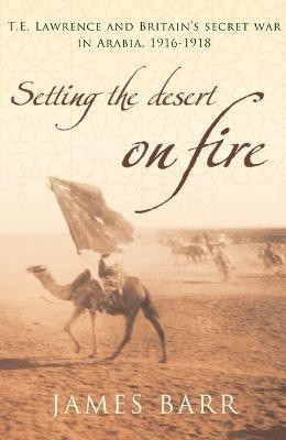 Setting the Desert on Fire(English, Electronic book text, Barr James)