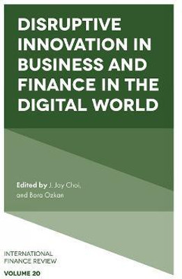 Disruptive Innovation in Business and Finance in the Digital World(English, Hardcover, unknown)