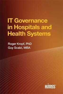 IT Governance in Hospitals and Health Systems(English, Paperback, Kropf Roger)