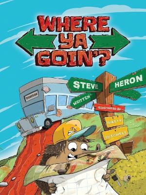 Where ya Goin(English, Paperback, Heron Steve)