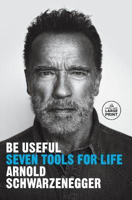 Be Useful(English, Paperback, Schwarzenegger Arnold)