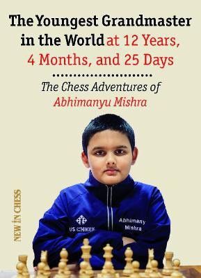 The Youngest Chess Grandmaster in the World(English, Paperback, Mishra Abhimanyu)