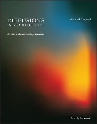 Diffusions in Architecture: Artificial Intelligence and Image Generators(English, Paperback, unknown)