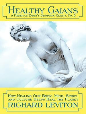 Healthy Gaians(English, Paperback, Leviton Richard)