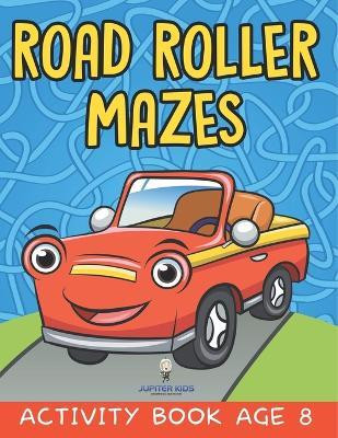 Road Roller Mazes(English, Paperback, Jupiter Kids)