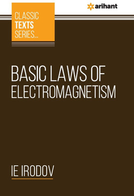 (OldEditon)Arihant
CLASSICTEXTSSERIESBASICLAWSOFELECTROMAGNETISM(English, Paperback, Irodov IE)