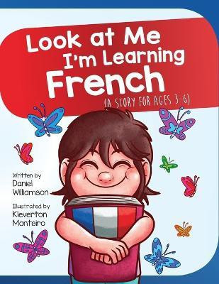 Look At Me I'm Learning French(English, Paperback, Williamson Daniel)