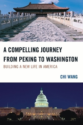 A Compelling Journey from Peking to Washington(English, Hardcover, Wang Chi)