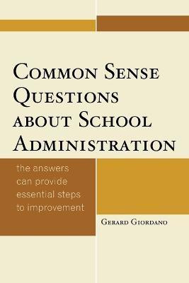 Common Sense Questions about School Administration(English, Paperback, Giordano Gerard)