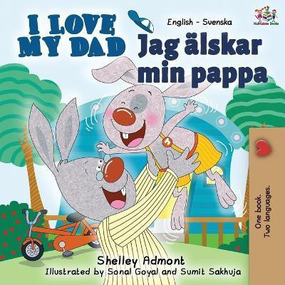 I Love My Dad (English Swedish Bilingual Book)(Swedish, Paperback, Admont Shelley)