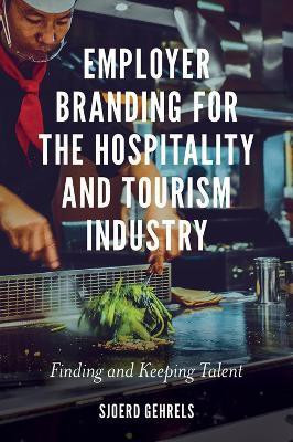 Employer Branding for the Hospitality and Tourism Industry(English, Paperback, Gehrels Sjoerd Dr)