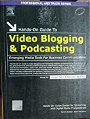 HANDS ON GUIDE TO VIDEO BLOGGING & PODCASTING(Paperback, FELIX, STOLARZ)