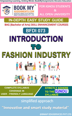 IGNOU BFDI 073 Introduction to Fashion Industry Study Guide (In Depth Guide) for Ignou Student  - Best IGNOU exam preparation book(Paperback, BMA Publication)