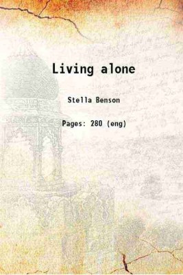 Living alone 1920 [Hardcover](Hardcover, Stella Benson)