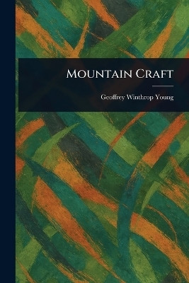 Mountain Craft(English, Paperback, Young Geoffrey Winthrop)