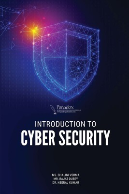 INTRODUCTION TO CYBER SECURITY(Paperback, Ms. Shalini Verma, Mr. Rajat Dubey, Dr. Neeraj Kumar)