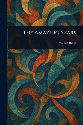 The Amazing Years(English, Paperback, Ridge W Pett (William Pett))