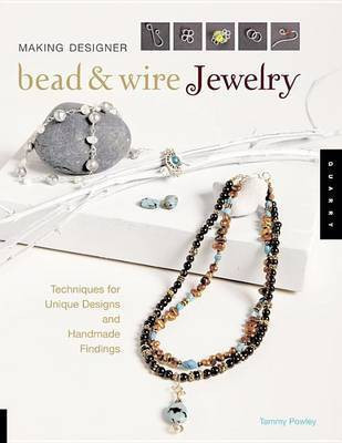 Making Designer Bead & Wire Jewelry(English, Paperback, Powley Tammy)