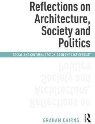 Reflections on Architecture, Society and Politics(English, Hardcover, Cairns Graham)