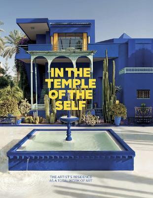 In the Temple of the Self. The Artist's Residence as a Total Work of Art(English, Hardcover, unknown)