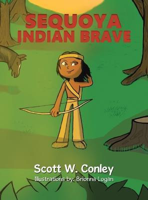 Sequoya Indian Brave(English, Hardcover, Conley Scott W)