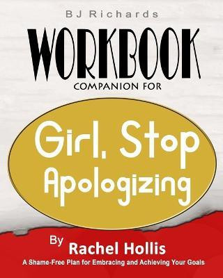 Workbook Companion For Girl Stop Apologizing by Rachel Hollis(English, Paperback, Richards Bj)