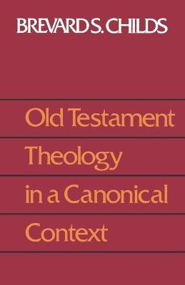 Old Testament Theology in a Canonical Context(English, Paperback, Childs Brevard S.)