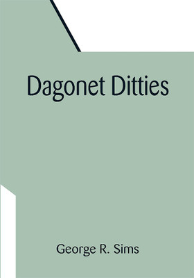 Dagonet Ditties(Paperback, George R. Sims)