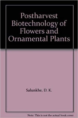 Postharvest Biotechnology of Flowers and Ornamental Plants,Year 2009 [Hardcover](Hardcover, D. K. Salunkhe, N. R. Bhat)