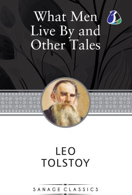 What Men Live By & Other Tales(English, Paperback, Tolstoy Leo)